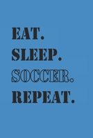 EAT SLEEP SOCCER REPEAT: Notebook Fußball Notizbuch kariert A5 squared Soccer Planer Journal 6x9 karo 169219657X Book Cover