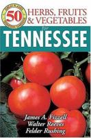 50 Great Herbs, Fruits, and Vegetables for Tennessee (50 Great Plants for Tennessee Gardens) 1591860792 Book Cover