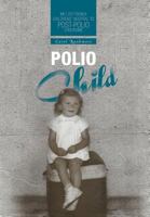 Polio Child: My Life from a Childrens' Hospital to Post-Polio Syndrome 1460290798 Book Cover