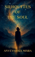 Silhouettes of the Soul B0FDM6LXV9 Book Cover
