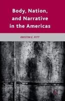 Body, Nation, and Narrative in the Americas 0230107133 Book Cover