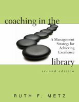 Coaching in the Library: A Management Strategy for Achieving Excellence 0838908098 Book Cover