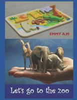 Let’s go to the zoo: Our lovely kids sing for their lovely animals 1729388175 Book Cover