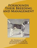Foxhounds Their Breeding and Management 1535205733 Book Cover