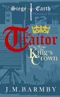 The Traitor Who Wore the King's Crown: 1739977211 Book Cover