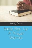 Battle Plan For A Prayer Warrior 1719828881 Book Cover