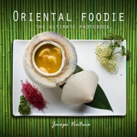 Oriental foodie: The ultimate photobook (Italian Edition) B0CLXRH443 Book Cover