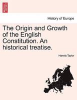 The Origin And Growth Of The English Constitution: The Making Of The Constitution 1021860190 Book Cover