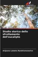 Studio storico dello sfruttamento dell'eucalipto (Italian Edition) 6209812112 Book Cover
