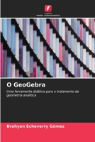 O GeoGebra (Portuguese Edition) 6208968917 Book Cover