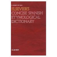 Elsevier's Concise Spanish Etymological Dictionary 0444424407 Book Cover