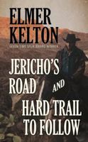 Jericho's Road and Hard Trail to Follow: Two Novels of the Texas Rangers Series (6 and 7)