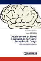 Development of Novel Formulation for Some Antiepileptic Drugs 3659225533 Book Cover