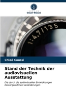 Stand der Technik der audiovisuellen Ausstattung: Die durch die audiovisuellen Entwicklungen hervorgerufenen Veränderungen 6203558079 Book Cover