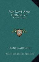 For Love And Honor V3: A Novel 1165394294 Book Cover
