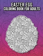 Easter egg Coloring Book for Adults: 40 Easter egg Designs to Color in Mandala Style with Intricate Pattern to Release Stress and Increase Concentration Power B08W7CWVV1 Book Cover