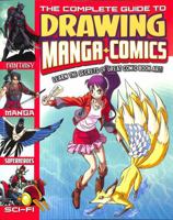 The Complete Guide to Drawing Manga + Comics: Learn the Secrets of Great Comic Book Art! 1398837652 Book Cover