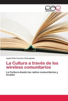La Cultura a través de los wireless comunitarios 6202107006 Book Cover