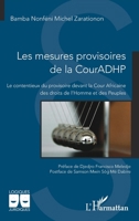 Les mesures provisoires de la CourADHP: Le contentieux du provisoire devant la Cour Africaine des droits de l'Homme et des Peuples (French Edition) 2336412845 Book Cover