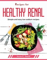 Recipes for healthy renal: Simple and easy low sodium recipes 1804379670 Book Cover