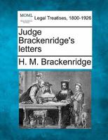 Judge Brackenridge's letters 1240147139 Book Cover