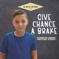 Give Chance a Brake (We Are All Different) 1990336493 Book Cover