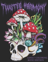 Twisted Harmony: Adult Coloring Bone Edition B0CVN8W89C Book Cover
