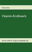 Vitamin-Kraftwerk: Service-Heft für Happy-Energielieferung 3837077667 Book Cover