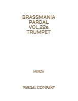 BRASSMANIA PARDAL VOL,22a TRUMPET: Merza B09H83TKFH Book Cover