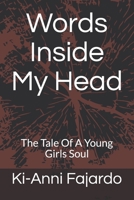 Words Inside My Head: The Tale Of A Young Girls Soul B08RL7M9S3 Book Cover