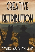Creative Retribution 1914965922 Book Cover