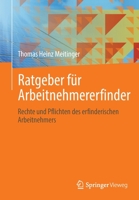 Ratgeber für Arbeitnehmererfinder: Rechte und Pflichten des erfinderischen Arbeitnehmers 3662648164 Book Cover