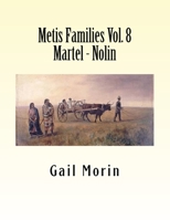 Metis Families Volume 8 Martel - Nolin 1530742994 Book Cover