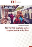 1970-2010 A(c)Volution Des Hospitalisations D'Office 3841737994 Book Cover