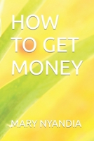 How to Get Money B0BZF9SN6Z Book Cover