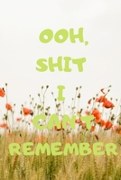 Ooh, Shit I can't remember: Organizer for Passwords 6"x 9" and Shit Notebook/Gift for Friends/phone book Internet ID Password Keeper Address Logbook 1678643742 Book Cover