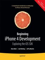 Beginning iPhone 4 Development: Exploring the iOS SDK 143023024X Book Cover