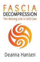 Fascia Decompression: The missing link in self-care 1080945598 Book Cover