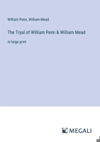The Tryal of William Penn & William Mead: in large print 3387065264 Book Cover
