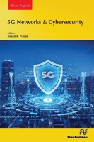 5G Networks & Cybersecurity (River Publishers Rapids Series in Computer Engineering and Information Science and Technology) 8743810888 Book Cover