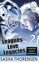 Leagues Love Legacies: A Hockey Legacy Romance (A Rink Rat Romance Series) B0H1X8DHS6 Book Cover