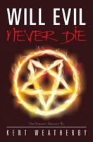 Will Evil Never Die: The Parlous Trilogy #3 1484132912 Book Cover