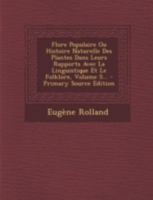 Flore Populaire Ou Histoire Naturelle Des Plantes Dans Leurs Rapports Avec La Linguistique Et Le Folklore, Volume 5... 1018811818 Book Cover