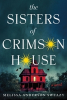 The Sisters of Crimson House: A Novel 1464272352 Book Cover