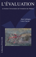 L'évaluation en Institut Universitaire de Formation des Maîtres 2747562883 Book Cover