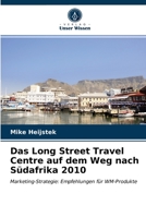 Das Long Street Travel Centre auf dem Weg nach Südafrika 2010: Marketing-Strategie: Empfehlungen für WM-Produkte 6203273813 Book Cover