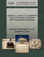 Jacobs v. Lucas U.S. Supreme Court Transcript of Record with Supporting Pleadings 1270154362 Book Cover