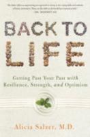 Back to Life: Getting Past Your Past with Resilience, Strength, and Optimism 0061771066 Book Cover
