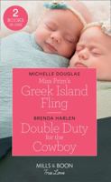 Miss Prim's Greek Island Fling: Miss Prim's Greek Island Fling / Double Duty for the Cowboy (Match Made in Haven) (Mills & Boon True Love) 0263272389 Book Cover