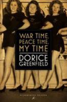 War Time, Peace Time, My Time 1448215676 Book Cover